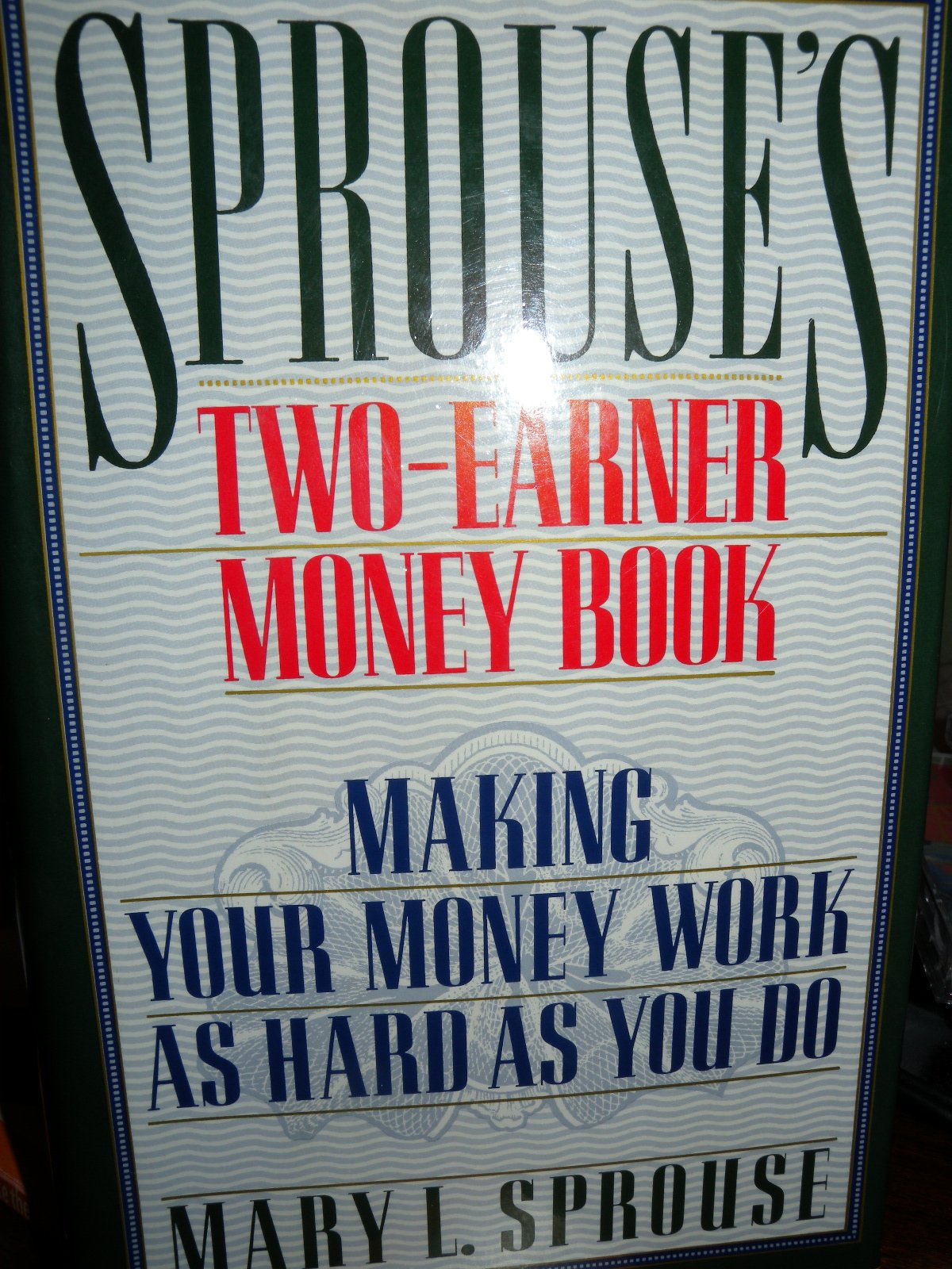 Sprouse's TwoEarner Money Book: Making Your Money Work as Hard as You Do,Used