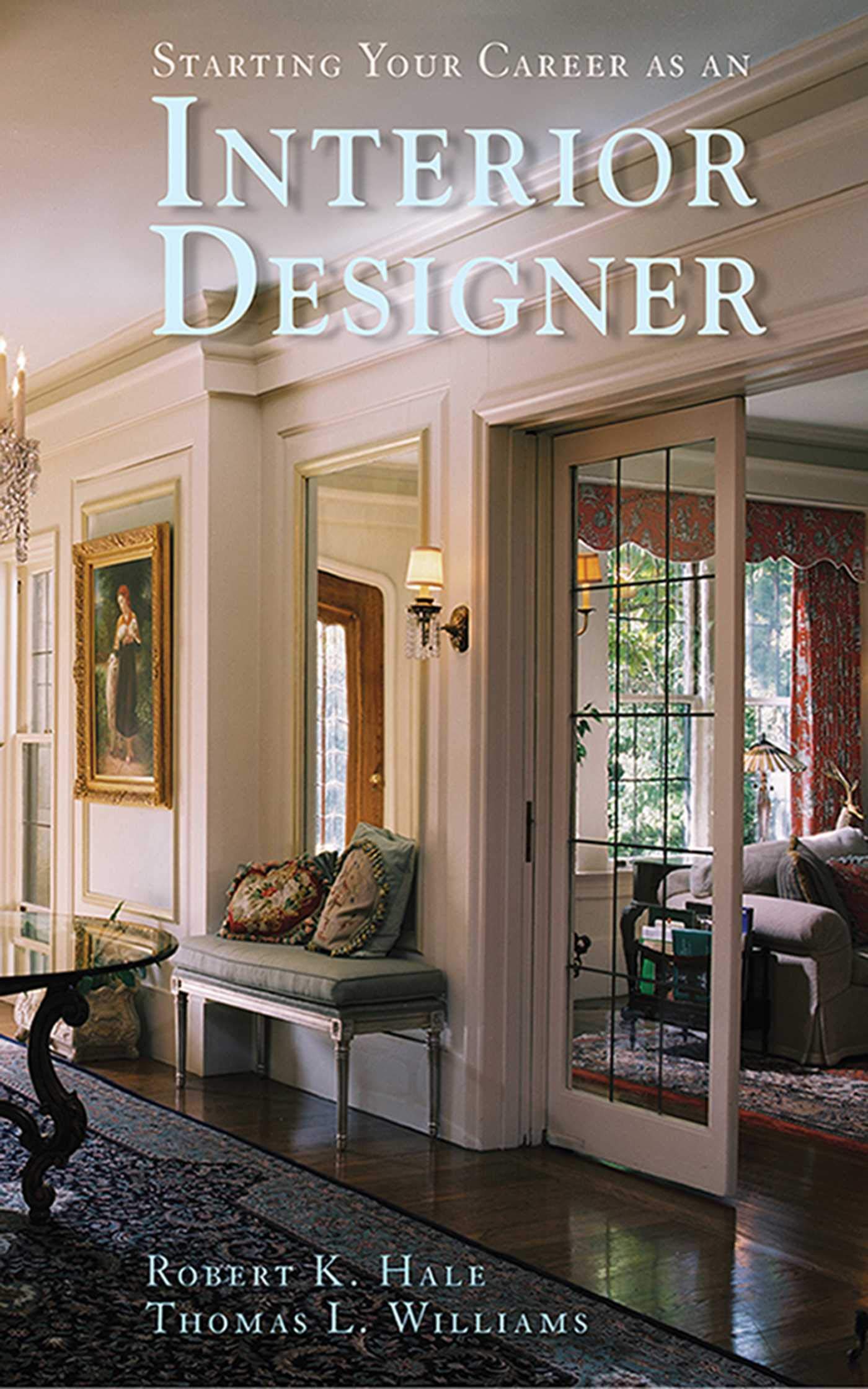Starting Your Career as an Interior Designer,New