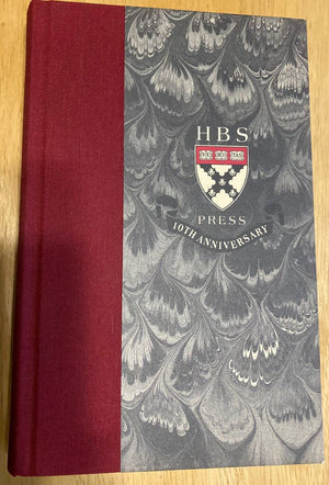 The Relevance of a Decade: Essays to Mark the First Ten Years of the Harvard Business School Press,Used