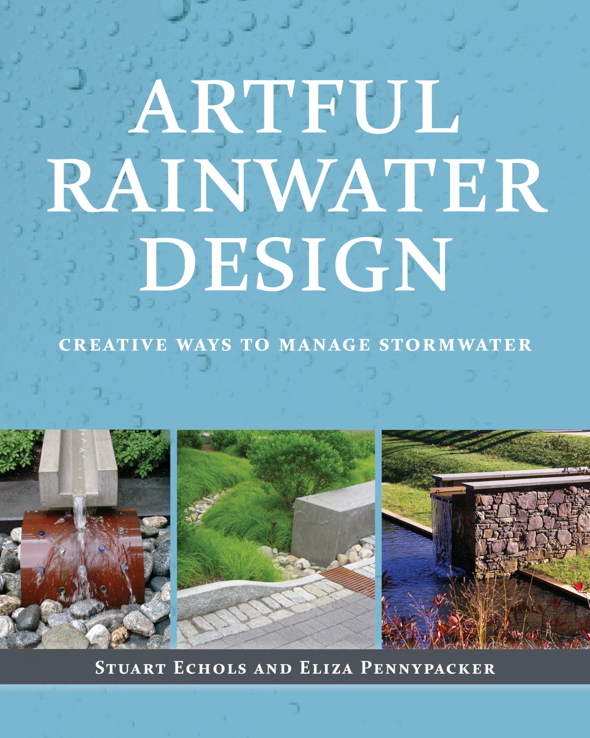 Artful Rainwater Design: Creative Ways to Manage Stormwater,Used