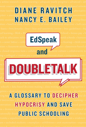 Edspeak And Doubletalk: A Glossary To Decipher Hypocrisy And Save Public Schooling,Used