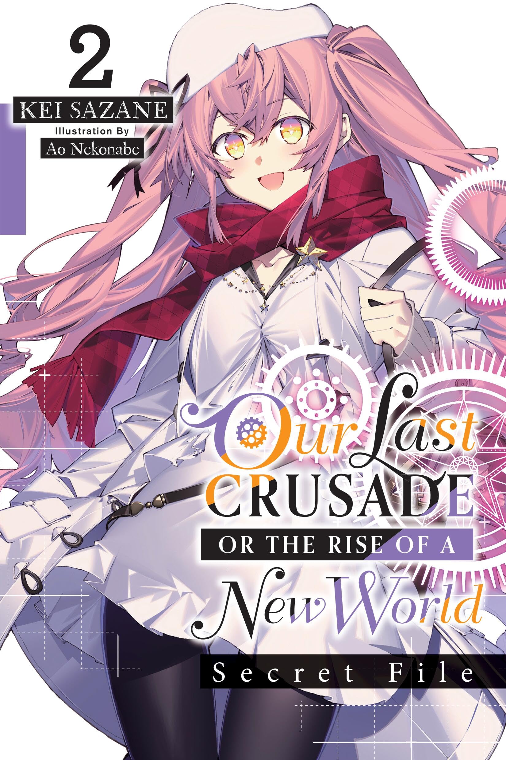 Our Last Crusade or the Rise of a New World: Secret File, Vol. 2 (light novel) (Our Last Crusade or the Rise of a New Wo, 2),New