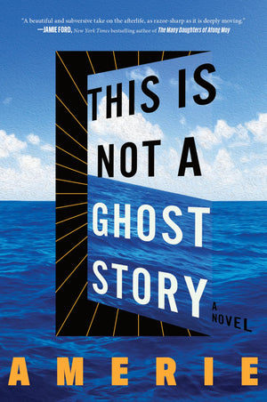 This Is Not A Ghost Story: A Novel