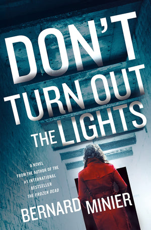 Don'T Turn Out The Lights: A Novel (Commandant Martin Servaz, 3)