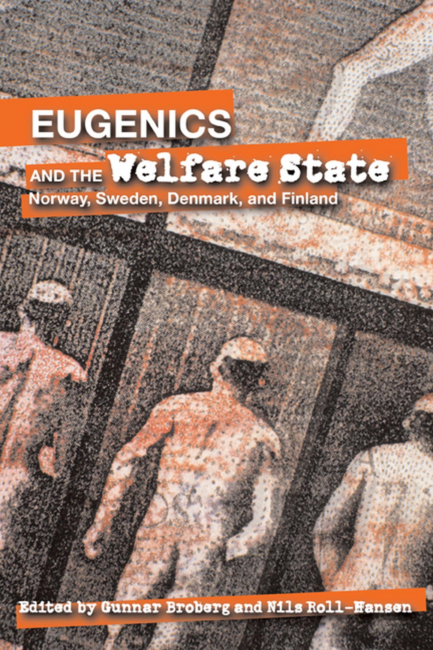 Eugenics And The Welfare State: Norway, Sweden, Denmark, And Finland,Used