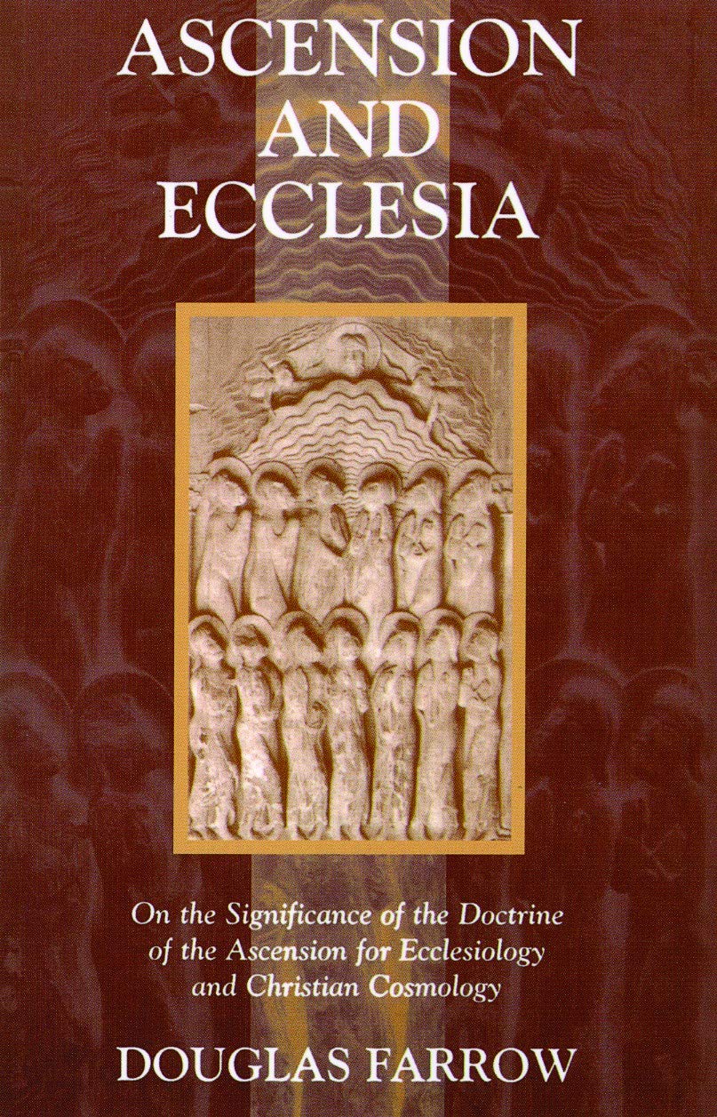 Ascension And Ecclesia: On The Significance Of The Doctrine Of The Ascension For Ecclesiology And Christian Cosmology
