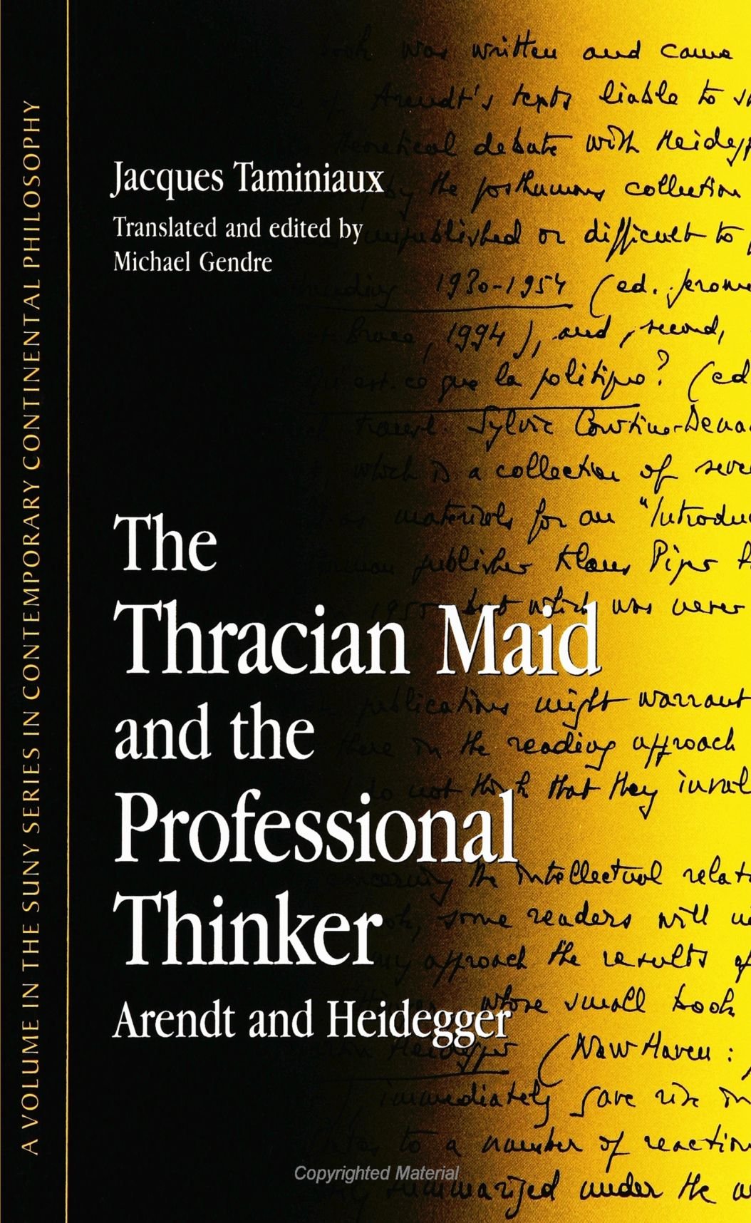 The Thracian Maid And The Professional Thinker: Arendt And Heidegger (S U N Y Series In Contemporary Continental Philosophy) (Su