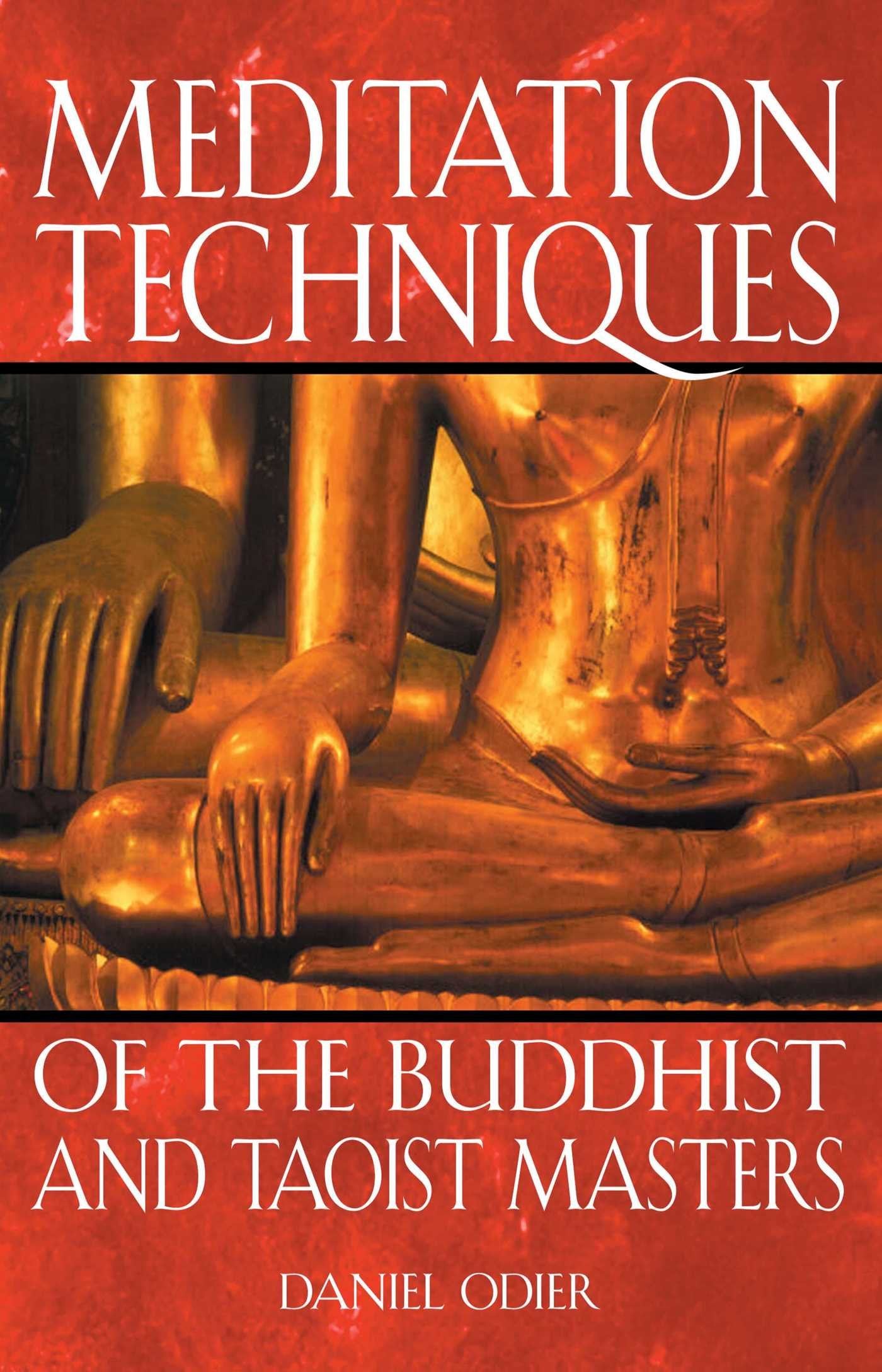 Meditation Techniques of the Buddhist and Taoist Masters,Used