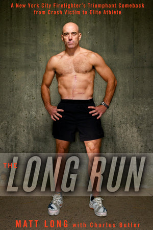 The Long Run: A New York City Firefighter's Triumphant Comeback from Crash Victim to Elite Athlete,Used
