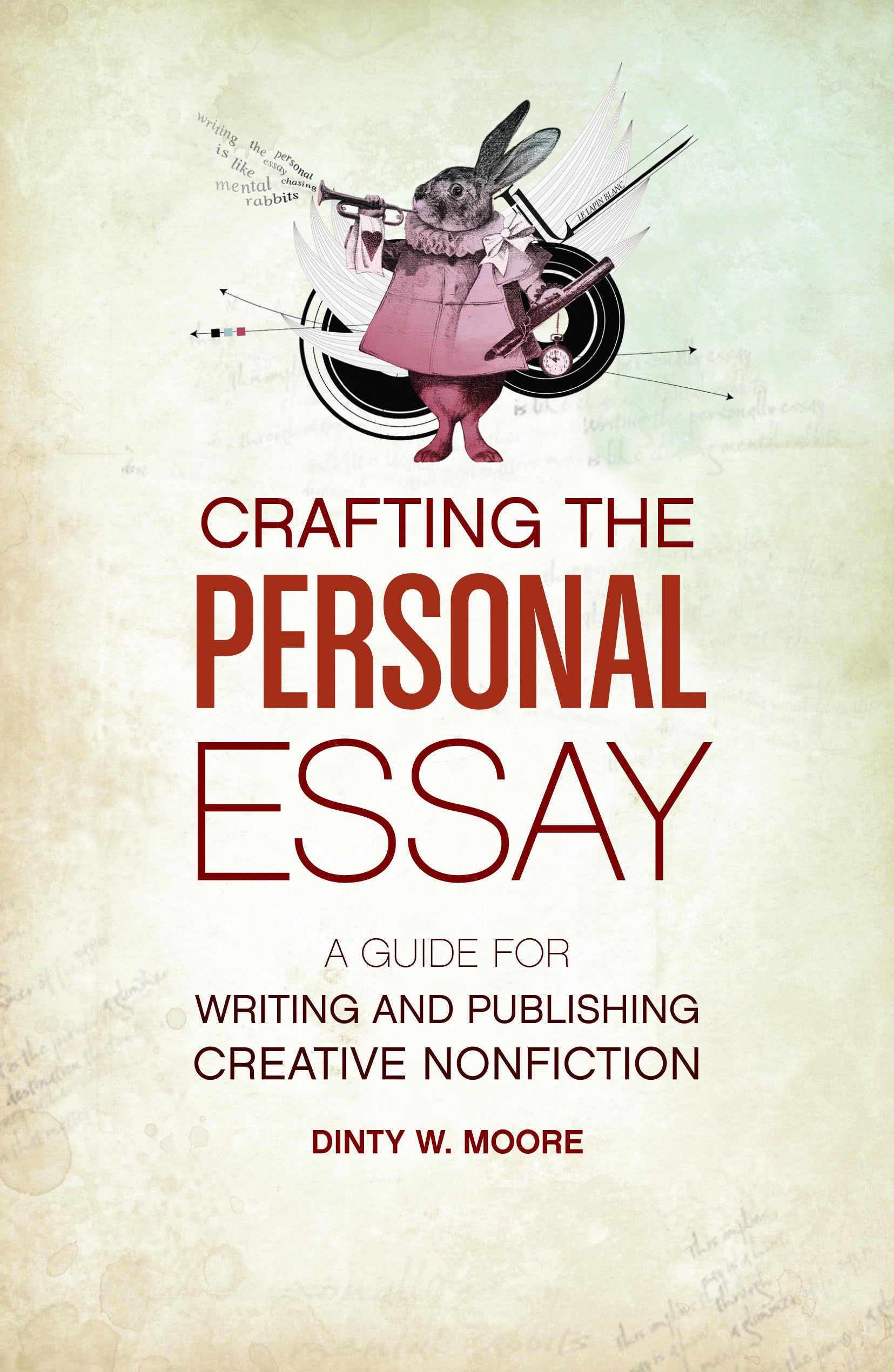 Crafting The Personal Essay: A Guide for Writing and Publishing Creative NonFiction,Used