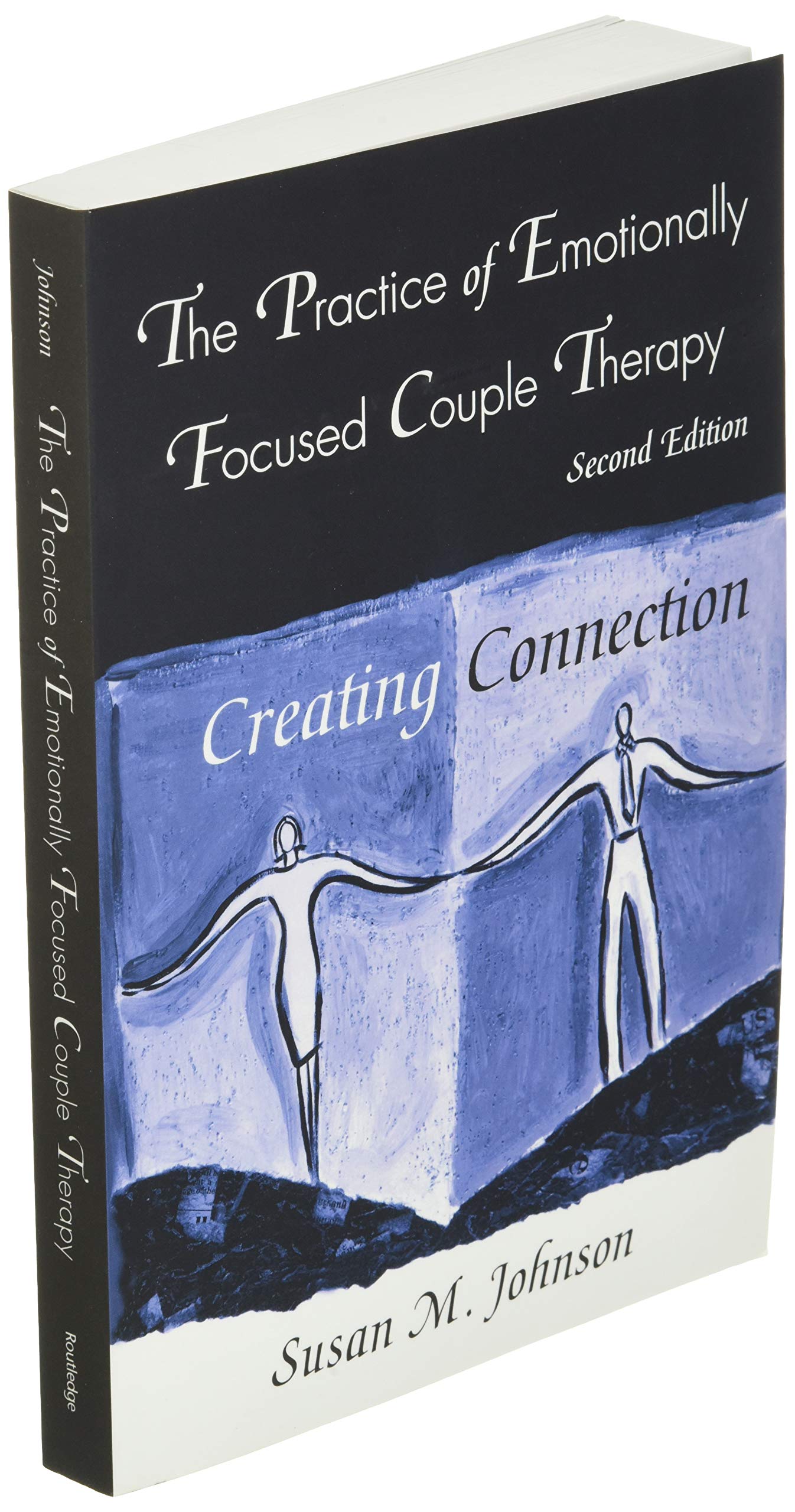 The Practice of Emotionally Focused Couple Therapy: Creating Connection (Basic Principles into Practice Series),Used