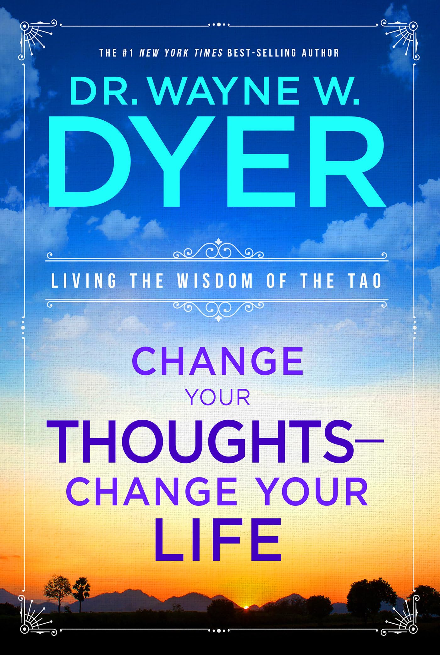 Change Your Thoughts  Change Your Life: Living the Wisdom of the Tao,Used