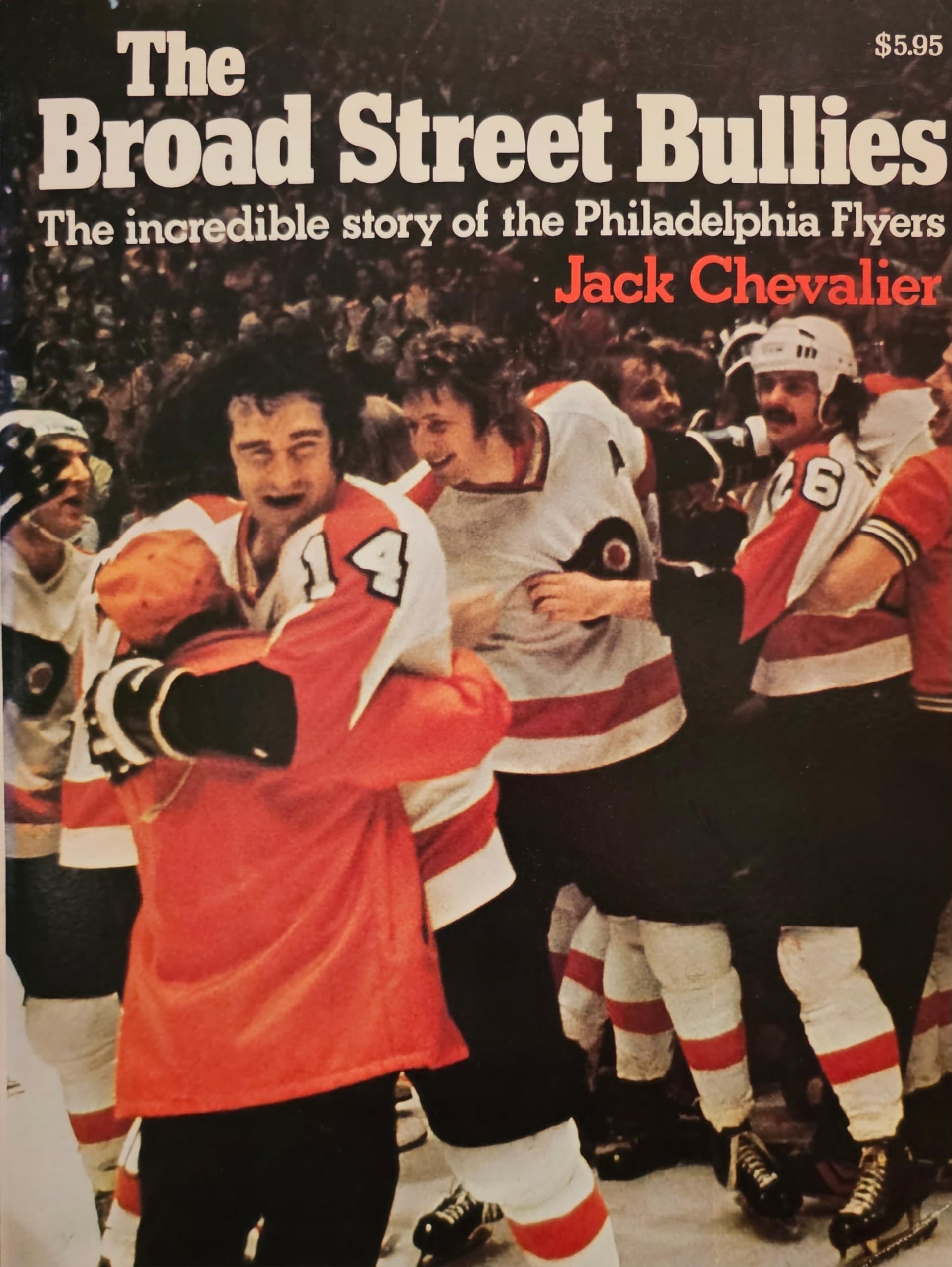The Broad Street Bullies: The Incredible Story of the Philadelphia Flyers,Used