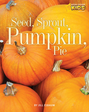 Seed, Sprout, Pumpkin, Pie (Picture the Seasons),New