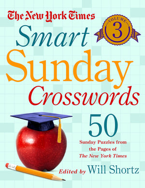 The New York Times Smart Sunday Crosswords Volume 3: 50 Sunday Puzzles from the Pages of The New York Times,Used