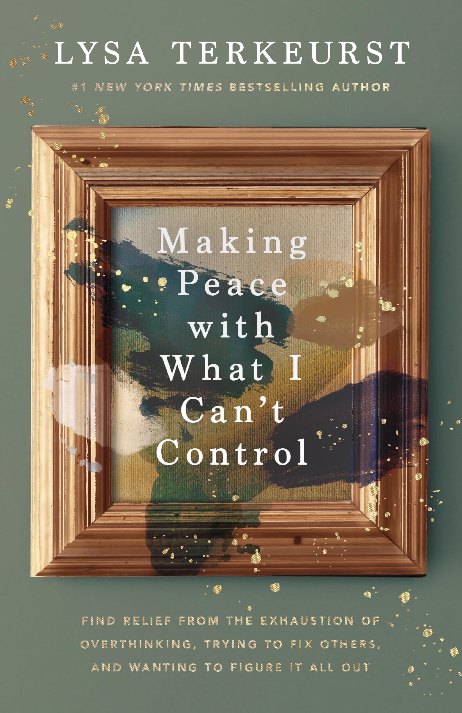 Making Peace With What I CanT Control: Find Relief From The Exhaustion Of Overthinking, Trying To Fix Others, And Wanting To Fig