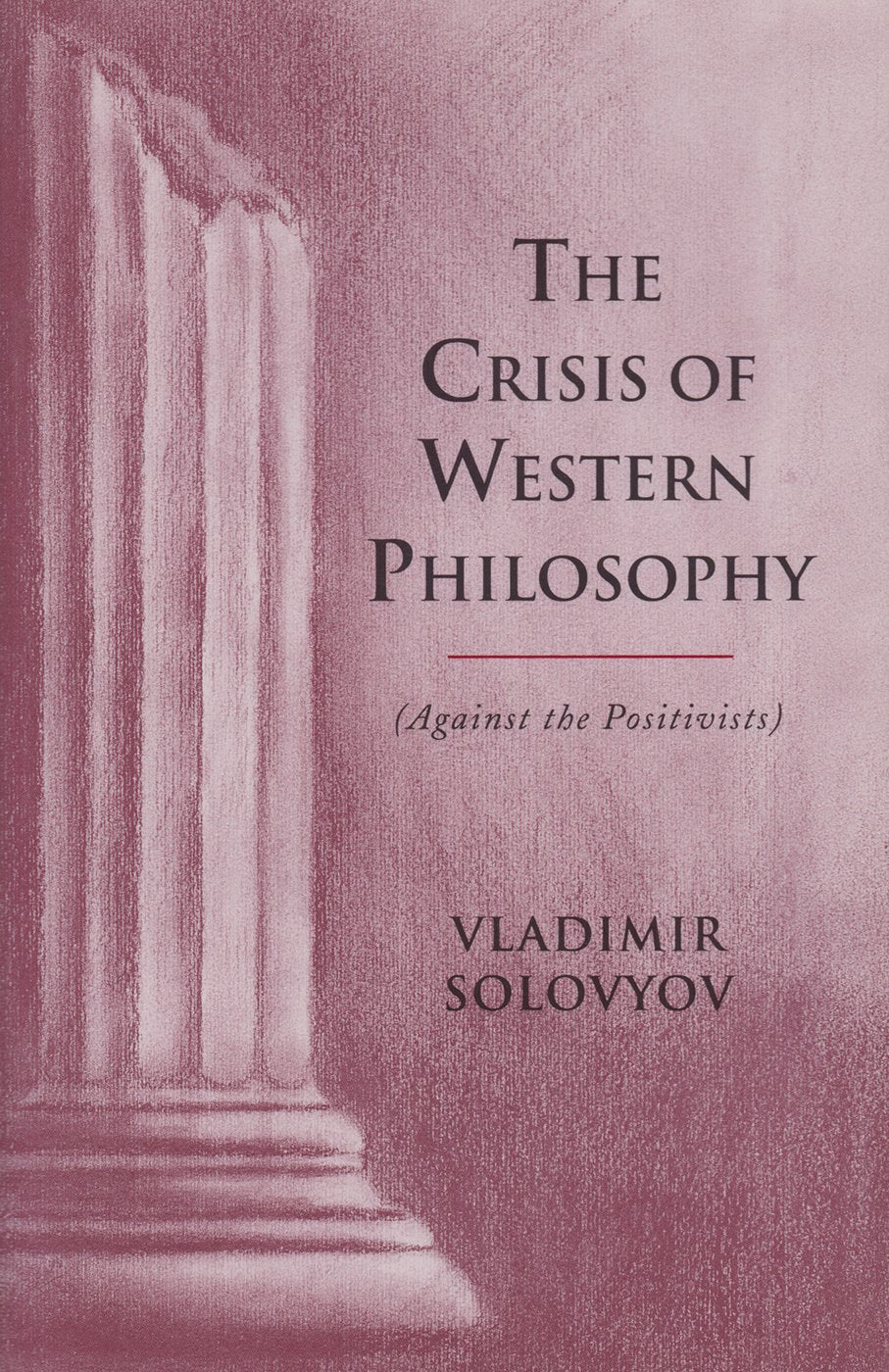 The Crisis Of Western Philosophy: (Against The Positivists) (Esalen Institute/Lindisfarne Press Library Of Russian Philosophy),Used