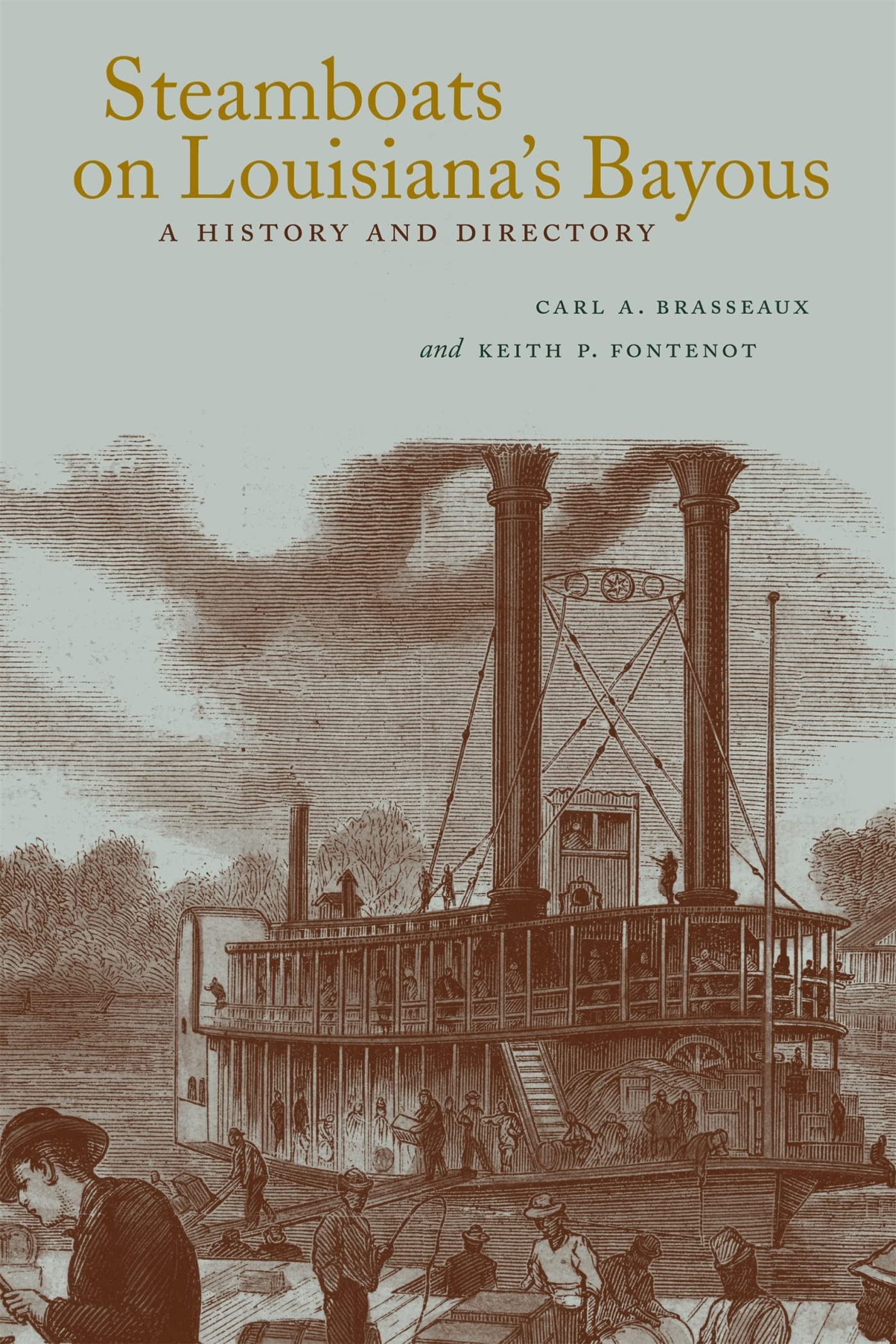Steamboats On Louisiana'S Bayous: A History And Directory,Used