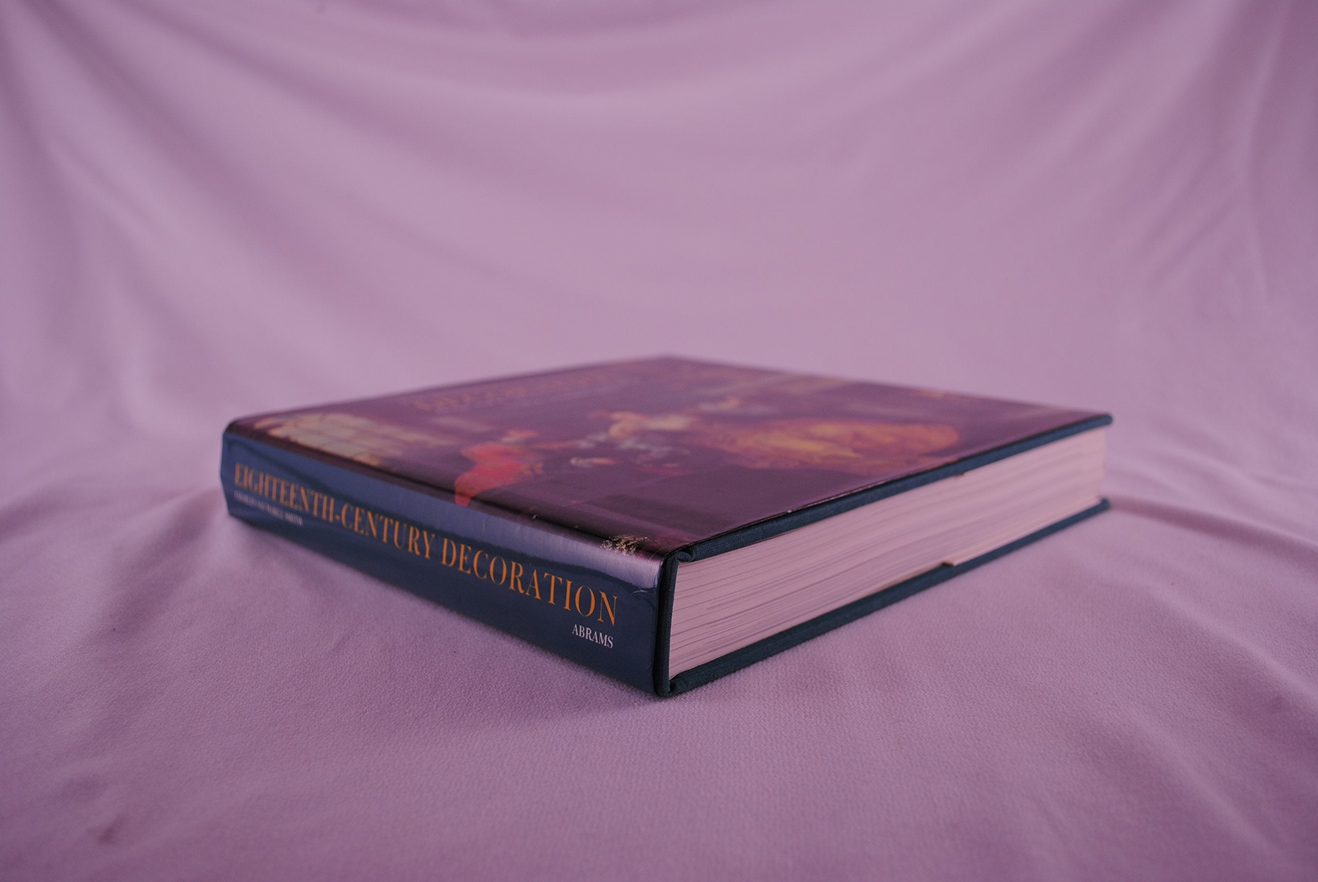 EighteenthCentury Decoration: Design and the Domestic Interior in England,New