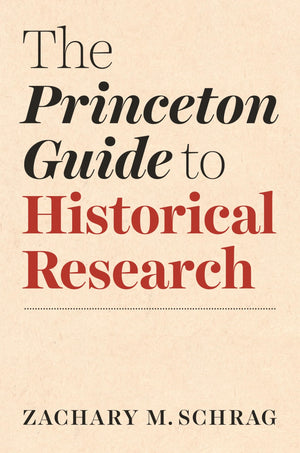The Princeton Guide To Historical Research (Skills For Scholars),Used