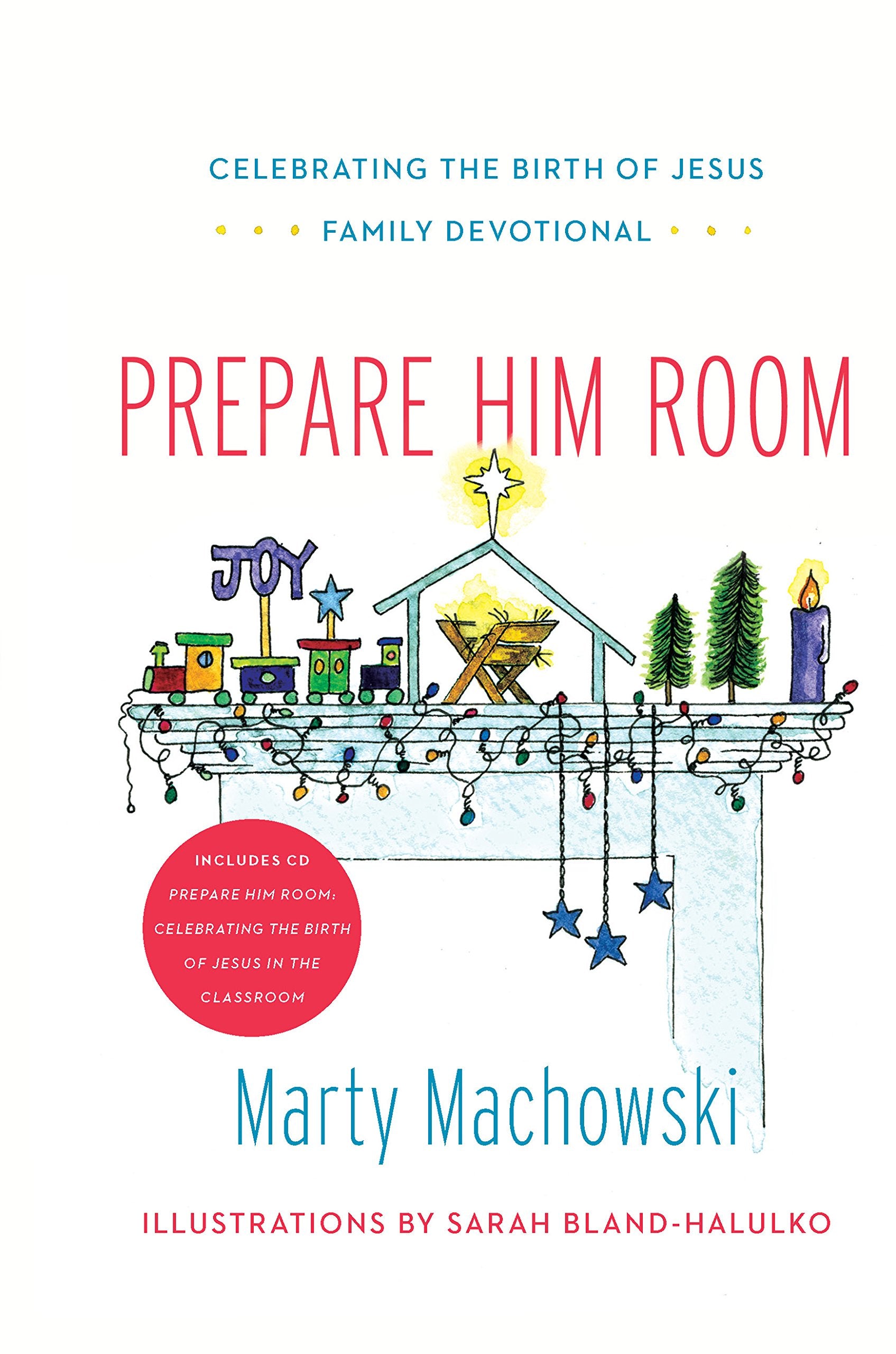 Prepare Him Room Curriculum Package: Celebrating The Birth Of Jesus In The Classroom [With Book(S)]