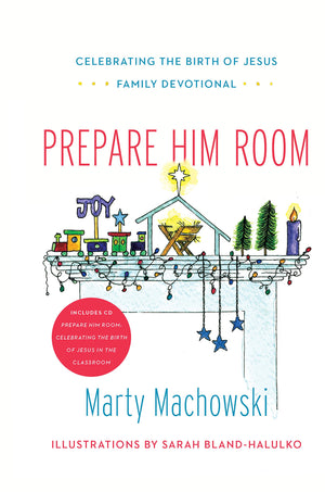 Prepare Him Room Curriculum Package: Celebrating The Birth Of Jesus In The Classroom [With Book(S)]