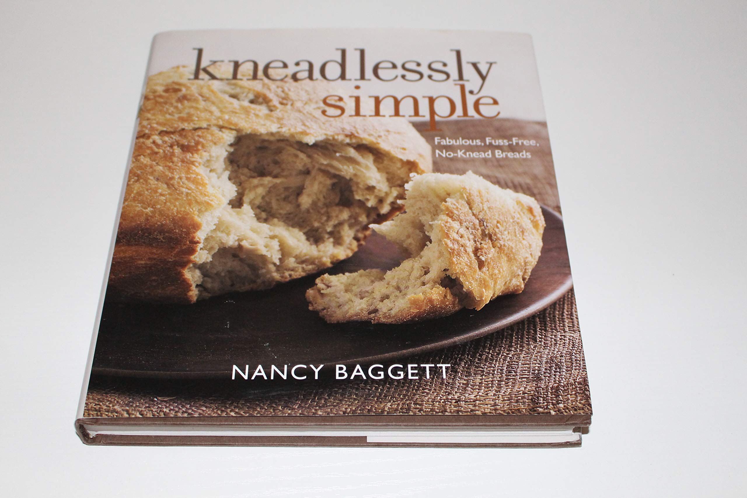 Kneadlessly Simple: Fabulous, Fussfree, Noknead Breads,Used
