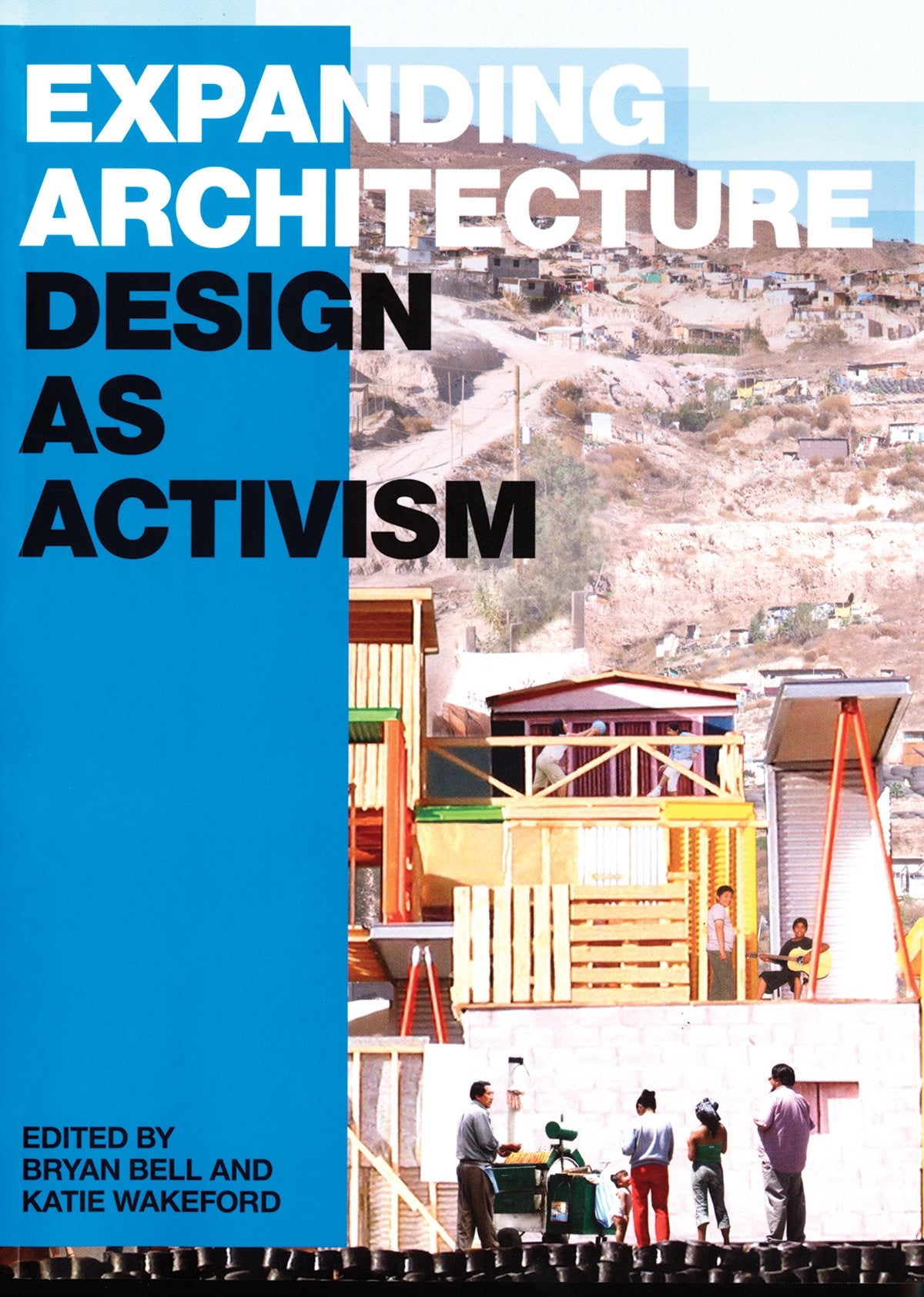Expanding Architecture: Design as Activism,New