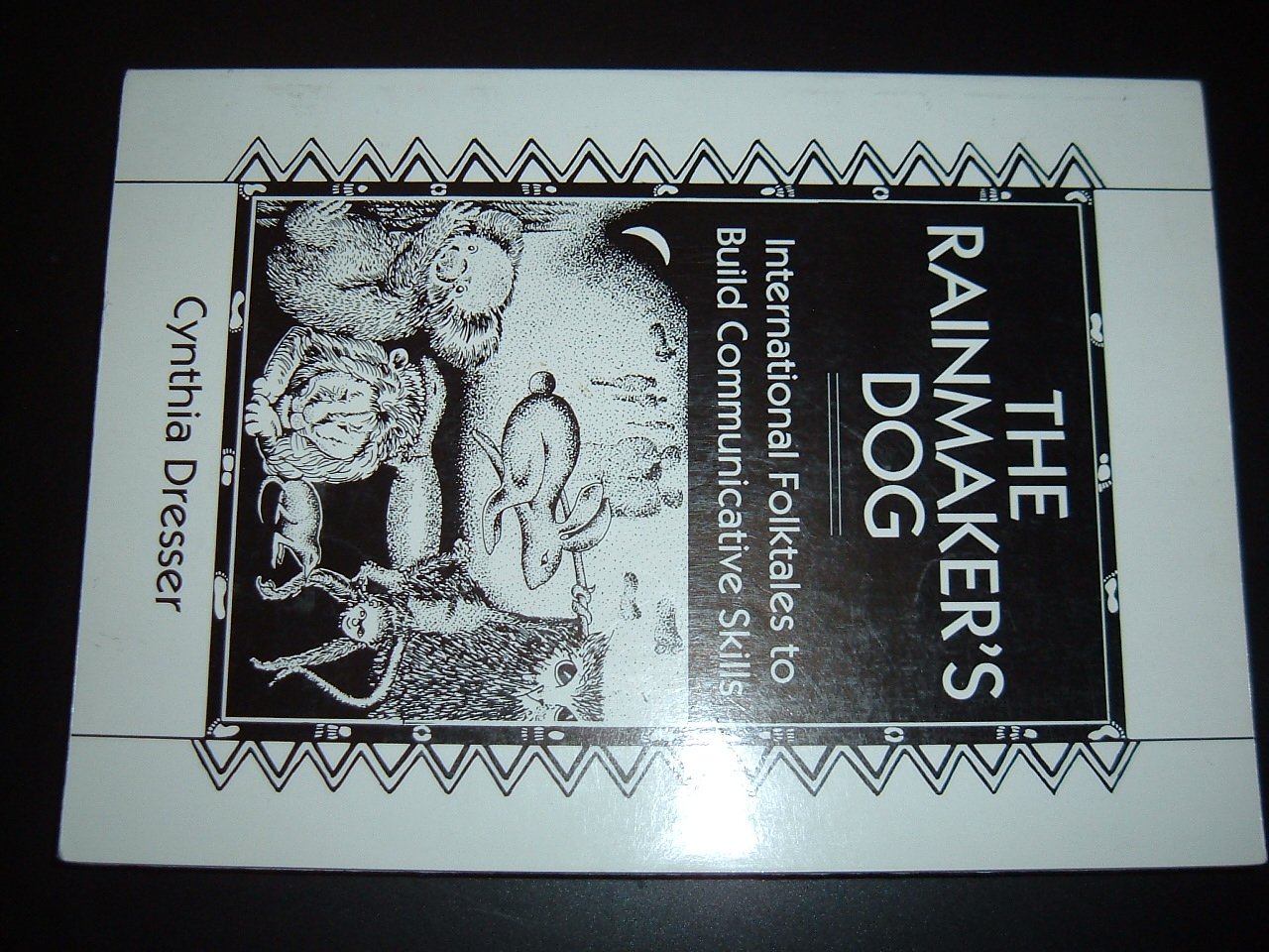 The Rainmaker's Dog: International Folktales to Build Communicative Skills,Used