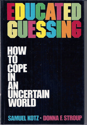 Educated Guessing: How to Cope in an Uncertain World (POPULAR STATISTICS),Used