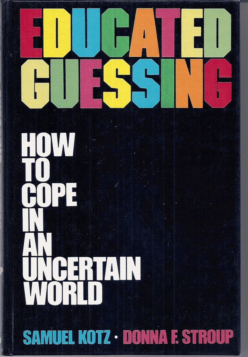 Educated Guessing: How to Cope in an Uncertain World (POPULAR STATISTICS),Used