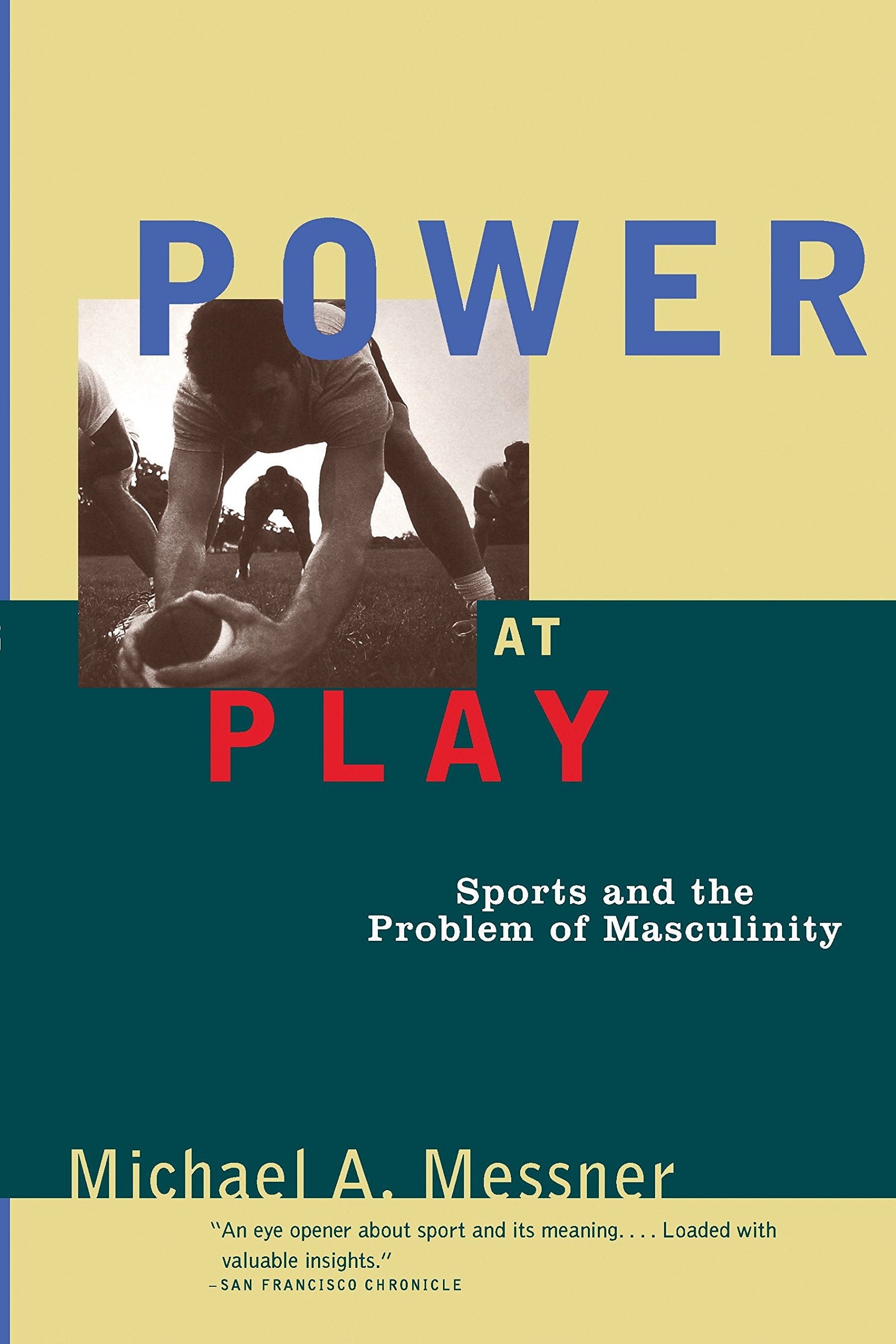 Power at Play: Sports and the Problem of Masculinity (Men and Masculinity),New