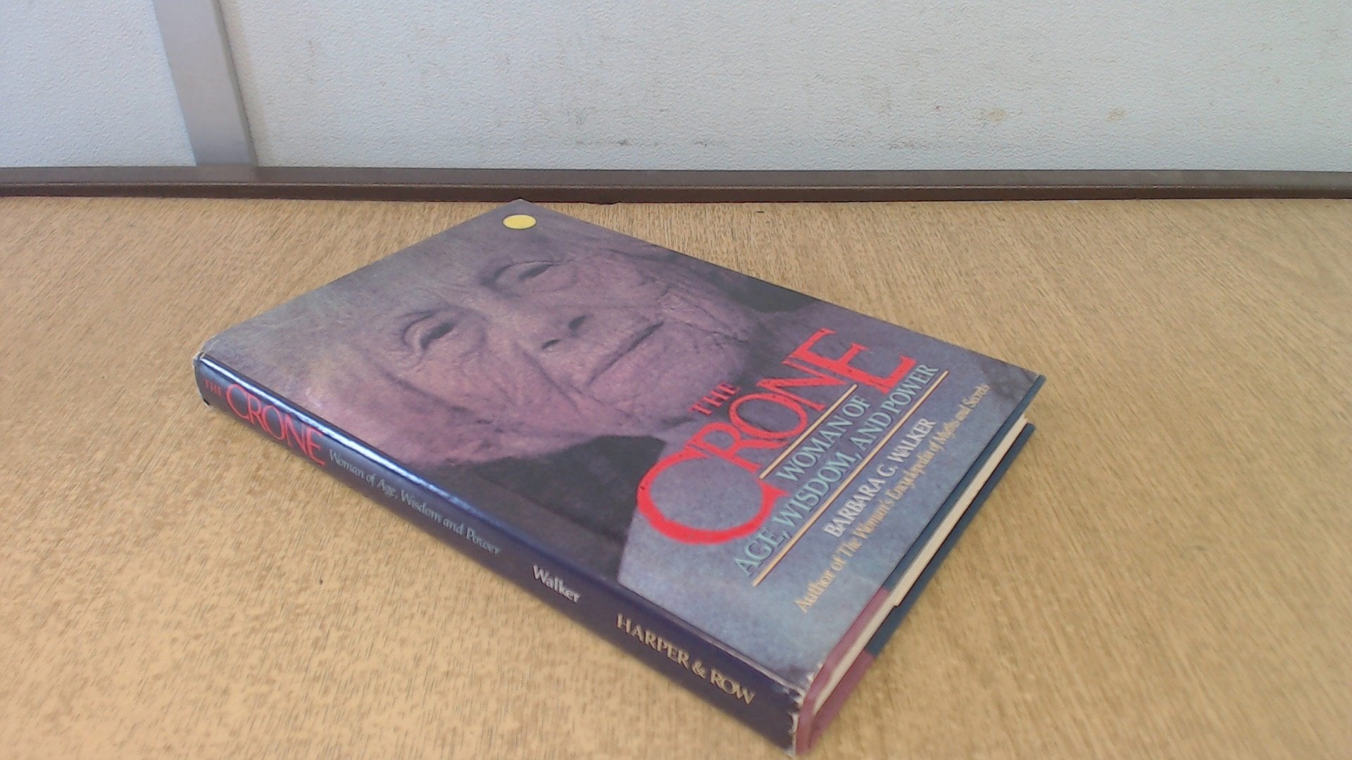 The Crone: Woman Of Age, Wisdom, And Power,Used