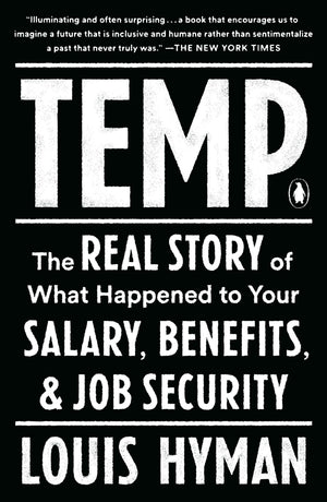 Temp: The Real Story Of What Happened To Your Salary, Benefits, And Job Security,Used