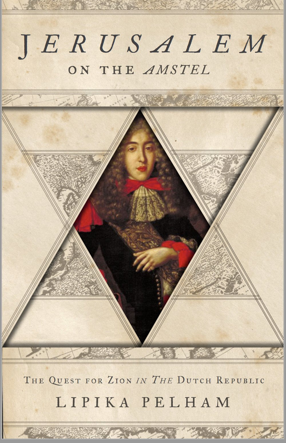 Jerusalem On The Amstel: The Quest For Zion In The Dutch Republic