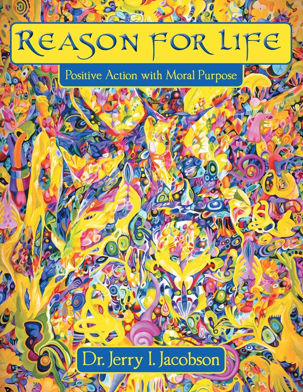 Reason For Life: Positive Action With Moral Purpose,Used