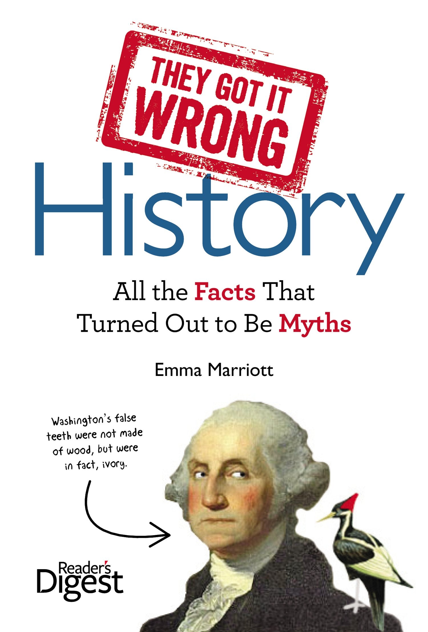 They Got It Wrong: History: All The Facts That Turned Out To Be Myths