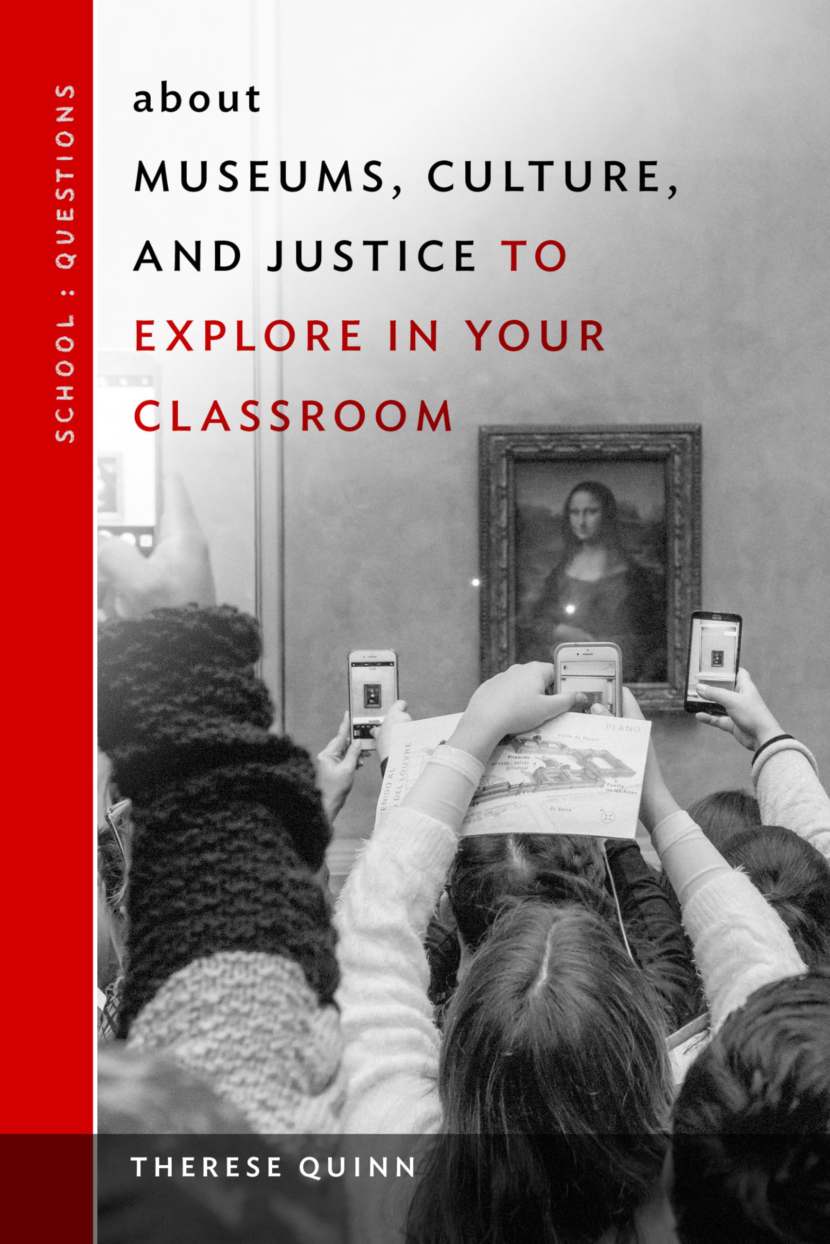 About Museums, Culture, And Justice To Explore In Your Classroom (School : Questions),Used