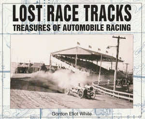 Lost Race Tracks: Treasures of Automobile Racing,Used