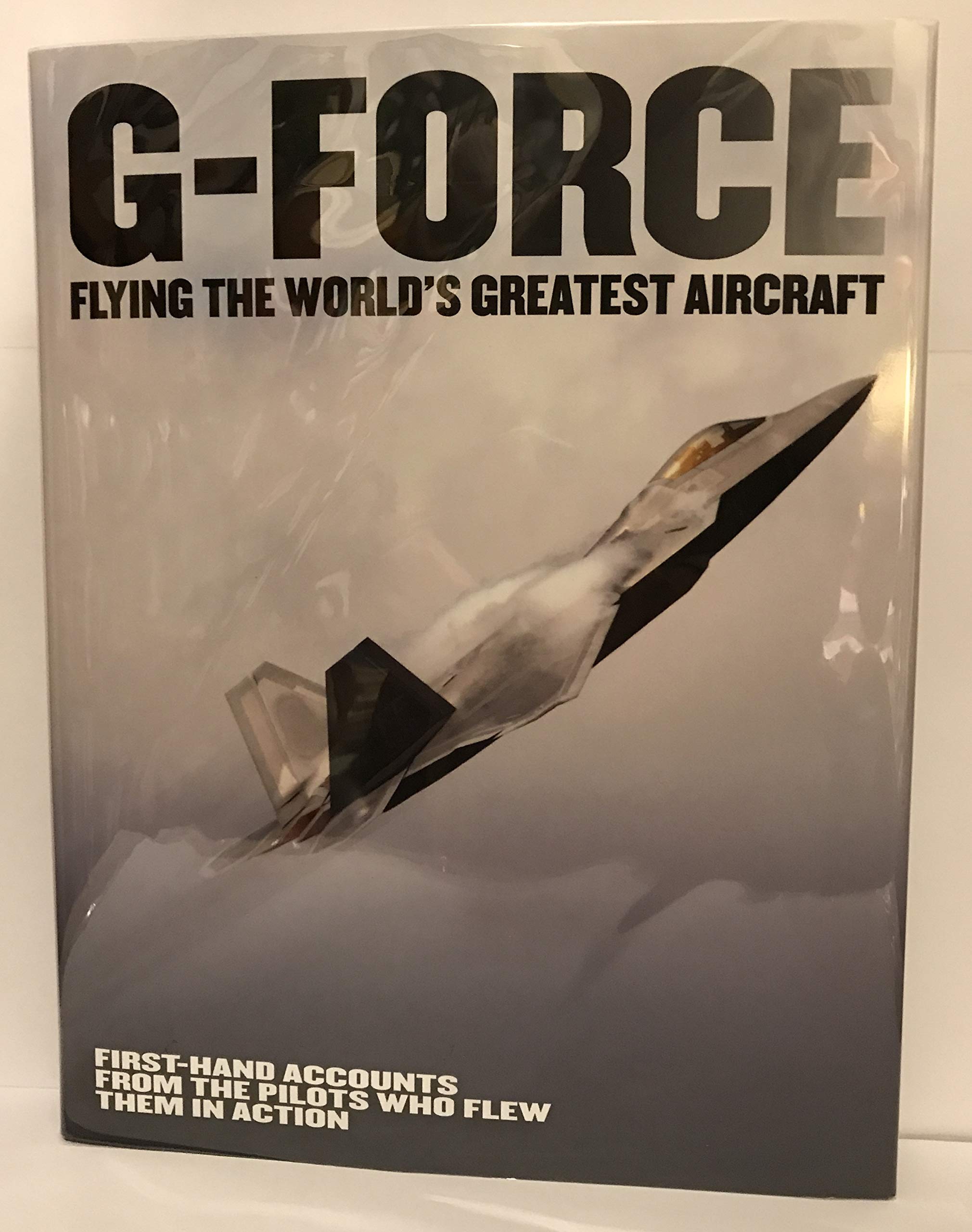 GForce: Flying the World's Greatest Aircraft: First hand accounts from the pilots who flew them in action,Used