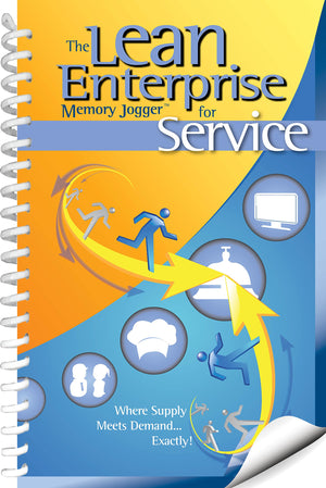 The Lean Enterprise Memory Jogger for Service: Where Supply Meets Demand... Exactly!,New