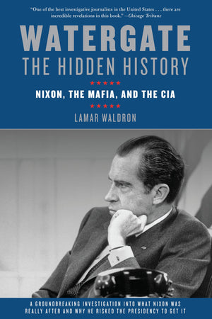 Watergate: The Hidden History: Nixon, The Mafia, and The CIA,Used