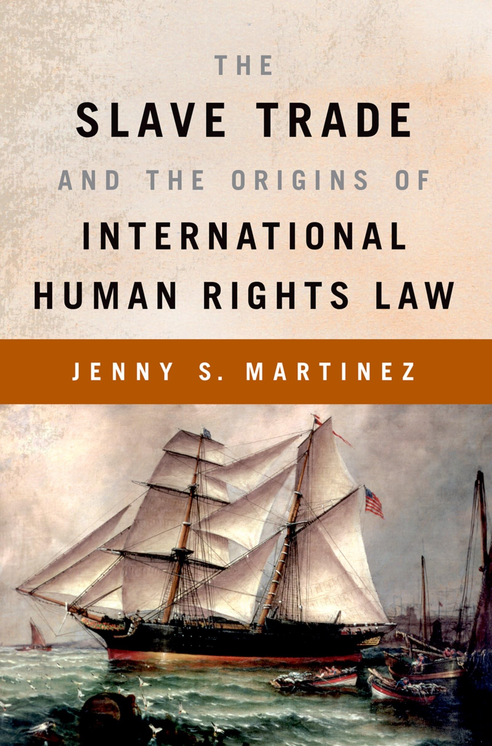 The Slave Trade And The Origins Of International Human Rights Law,New