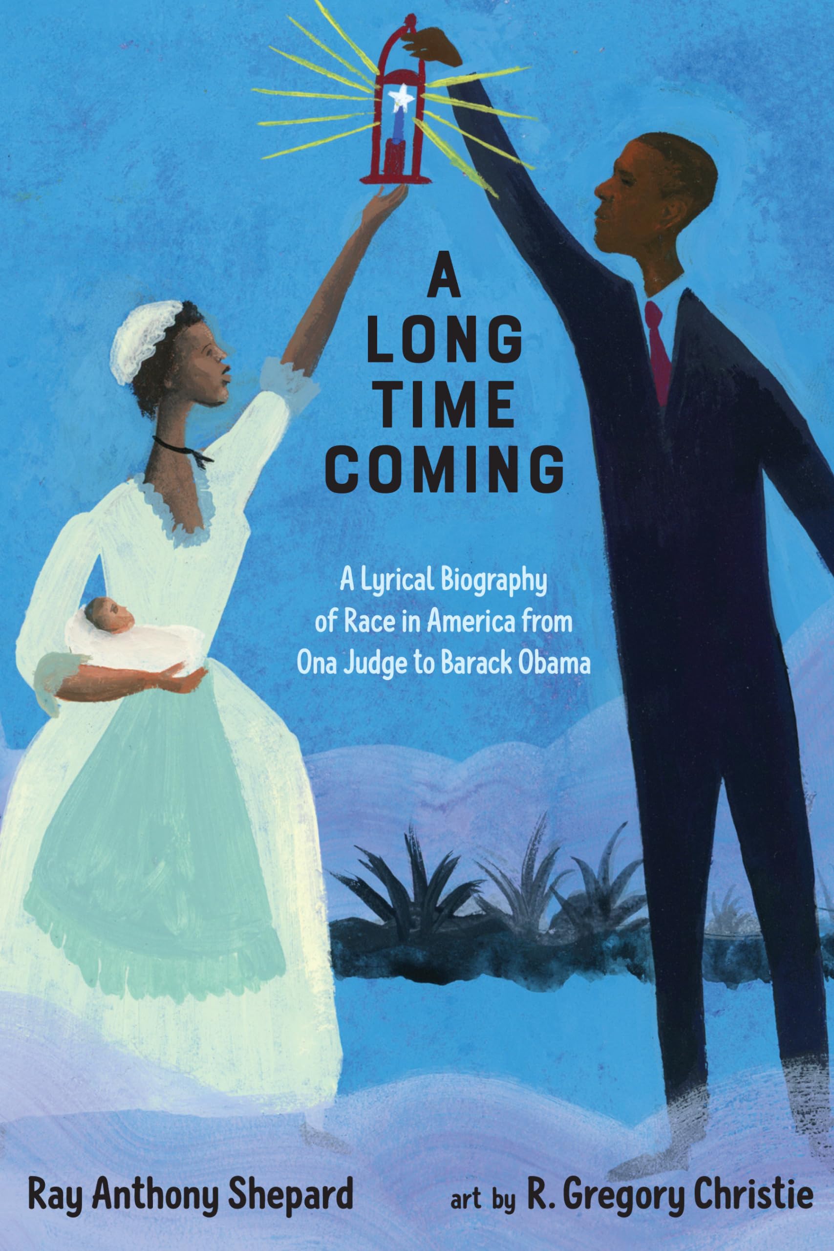 A Long Time Coming: A Lyrical Biography Of Race In America From Ona Judge To Barack Obama,Used