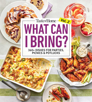Taste Of Home What Can I Bring? Vol. 2: 300 Plus Recipes For Potlucks Bake Sales And Gatherings (Taste Of Home Entertaining & Po