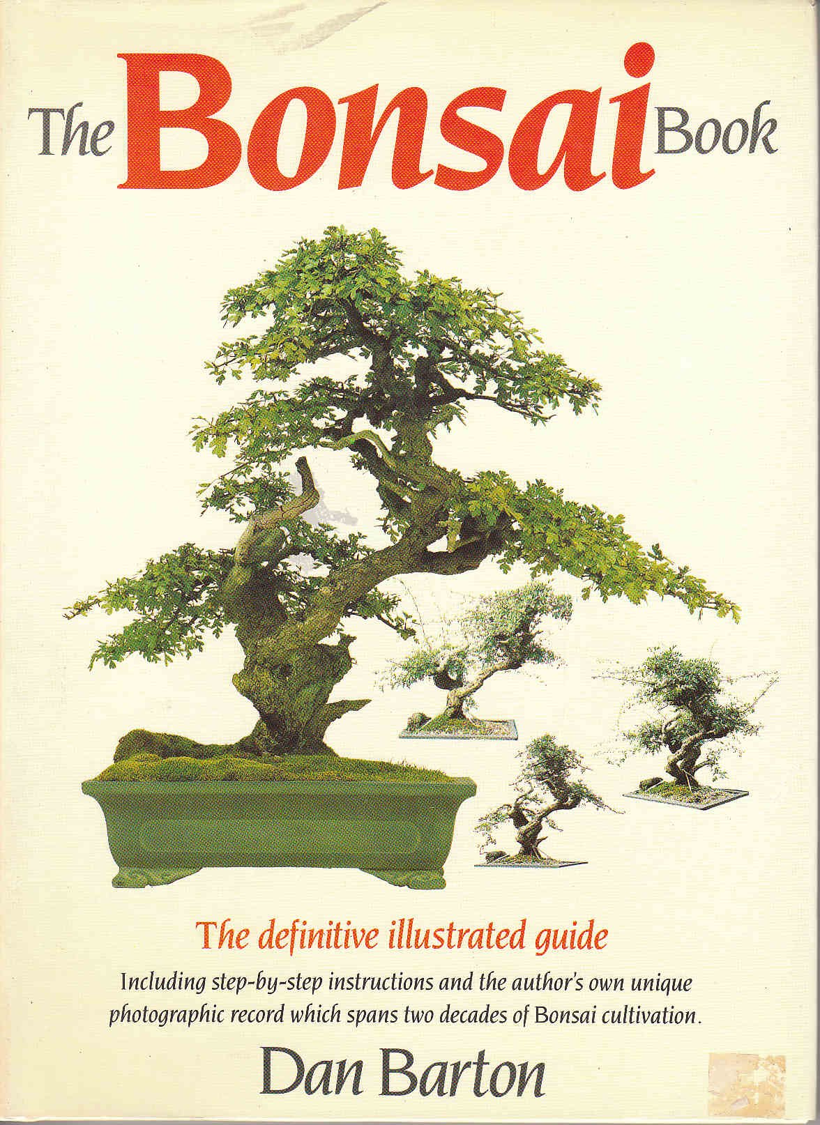The Bonsai Book: The Definitive Illustrated Guide Including Stepbystep Instructions and the Author's Own Unique Photographic R,Used
