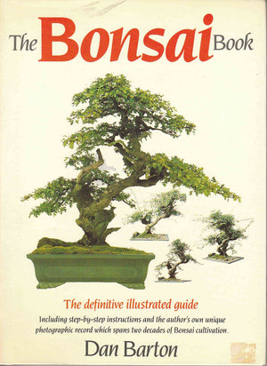 The Bonsai Book: The Definitive Illustrated Guide Including Stepbystep Instructions and the Author's Own Unique Photographic R,Used