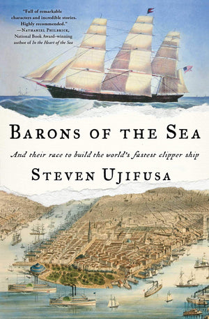 Barons Of The Sea: And Their Race To Build The World'S Fastest Clipper Ship