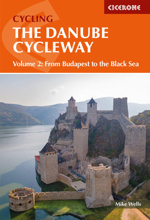 The Danube Cycleway Volume 2: From Budapest To The Black Sea (Cicerone Cycling),New