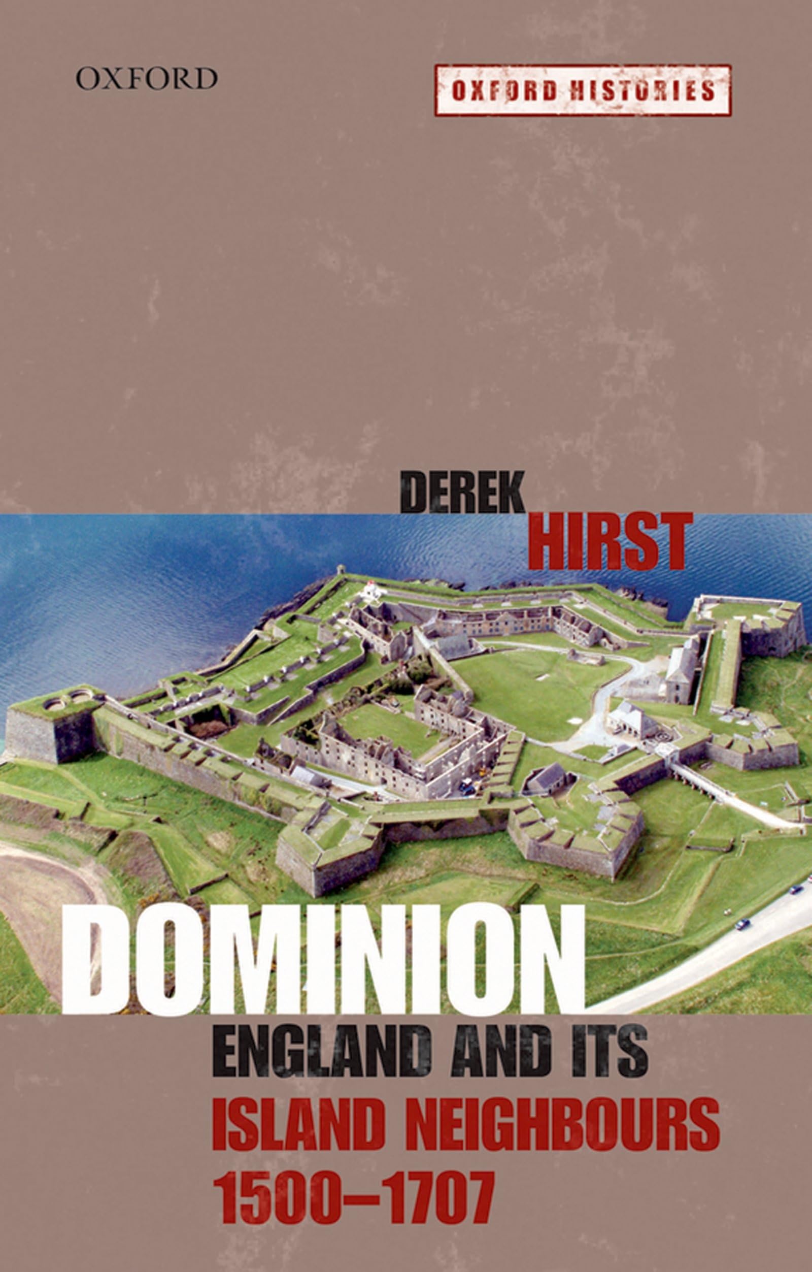 Dominion: England And Its Island Neighbours, 15001707 (Oxford Histories),Used